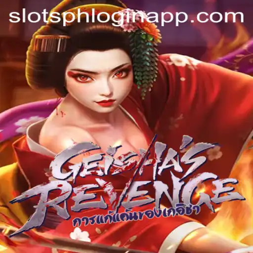 Geishas Revenge SlotsPH Login App Unveiled